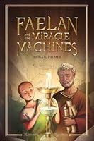 Algopix Similar Product 15 - Faelan and the Miracle Machines