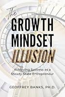 Algopix Similar Product 17 - The Growth Mindset Illusion Achieving