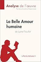 Algopix Similar Product 11 - La Belle Amour humaine de Lyonel