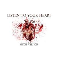 Algopix Similar Product 18 - Listen to Your Heart (Metal Version)