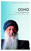 Algopix Similar Product 7 - Osho Living Dangerously Ordinary