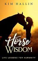 Algopix Similar Product 8 - Horse Wisdom: Life Lessons For Humanity