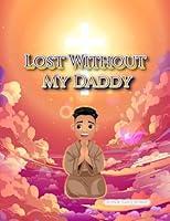 Algopix Similar Product 10 - Lost Without My Daddy