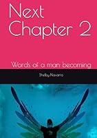 Algopix Similar Product 14 - Next Chapter 2: Words of a man becoming