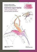 Algopix Similar Product 14 - Ciencia que baila Saltos piruetas y