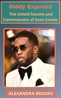 Algopix Similar Product 16 - Diddy Exposed The Untold Secrets and