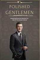 Algopix Similar Product 17 - Polished Gentlemen Mastering Essential