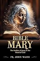 Algopix Similar Product 17 - Bible Mary The Mother of Jesus in the