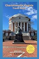 Algopix Similar Product 8 - Charlottesville Virginia Travel Guide