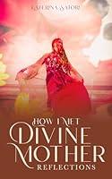 Algopix Similar Product 14 - How I Met Divine Mother : Reflections