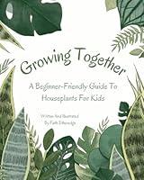 Algopix Similar Product 8 - Growing Together A BeginnerFriendly