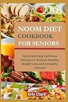 Algopix Similar Product 6 - NOOM DIET COOKBOOK FOR SENIORS Quick