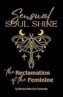 Algopix Similar Product 7 - Sensual Soul Shine The Reclamation of