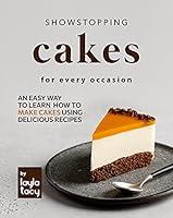 Algopix Similar Product 15 - Showstopping Cake Recipes for Every