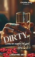 Algopix Similar Product 10 - Dirty: Loving Him Against The Odds