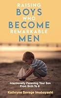 Algopix Similar Product 2 - Raising Boys Who Become Remarkable Men