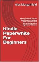 Algopix Similar Product 5 - Kindle Paperwhite For Beginners  A