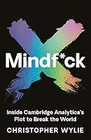 Algopix Similar Product 10 - Mindfck Inside Cambridge Analyticas