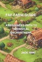 Algopix Similar Product 18 - FAE FARM GUIDE A BEGINNERS PATH TO