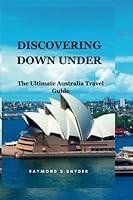 Algopix Similar Product 9 - DISCOVERING DOWN UNDER The Ultimate