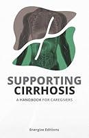 Algopix Similar Product 16 - Supporting Cirrhosis A Handbook for