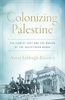 Algopix Similar Product 13 - Colonizing Palestine The Zionist Left