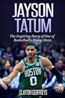Algopix Similar Product 4 - Jayson Tatum The Inspiring Story of