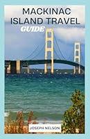 Algopix Similar Product 1 - MACKINAC ISLAND TRAVEL GUIDE All You