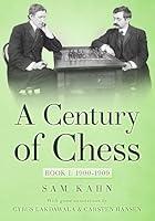 Algopix Similar Product 17 - A Century of Chess: Book I: 1900-1909