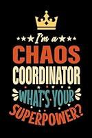 Algopix Similar Product 4 - Im A CHAOS COORDINATOR Whats Your