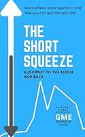 Algopix Similar Product 5 - The Short Squeeze A journey to the