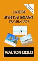 Algopix Similar Product 6 - LATEST MYRTLE BEACH TRAVEL GUIDE