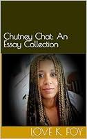 Algopix Similar Product 4 - Chutney Chat: An Essay Collection