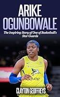 Algopix Similar Product 17 - Arike Ogunbowale The Inspiring Story