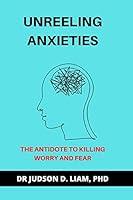 Algopix Similar Product 16 - UNREELING ANXIETIES THE ANTIDOTE TO