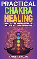 Algopix Similar Product 15 - Practical Chakra Healing Easy Chakra