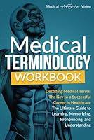 Algopix Similar Product 14 - MEDICAL TERMINOLOGY WORKBOOK Decoding