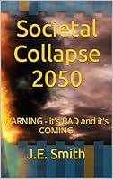 Algopix Similar Product 16 - Societal Collapse 2050 WARNING  its