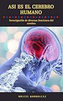 Algopix Similar Product 1 - ASI ES EL CEREBRO HUMANO Investigacin