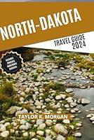 Algopix Similar Product 20 - North Dakota Travel Guide 2024 Tourist