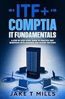 Algopix Similar Product 7 - ITF CompTIA IT Fundamentals A Step by