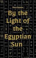 Algopix Similar Product 9 - By the Light of the Egyptian Sun