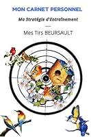 Algopix Similar Product 20 - Carnet de Tir Personnel Tir BEURSAULT