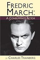 Algopix Similar Product 5 - Fredric March - A Consummate Actor