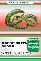 Algopix Similar Product 10 - ROUGH GREEN SNAKE SNAKE PET CARE BOOK