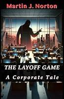 Algopix Similar Product 20 - The Layoff Game: A Corporate Tale