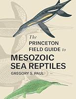 Algopix Similar Product 4 - The Princeton Field Guide to Mesozoic