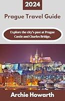 Algopix Similar Product 7 - Prague Travel Guide 2024 Explore the