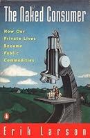 Algopix Similar Product 13 - Naked Consumer How Our Private Lives