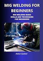 Algopix Similar Product 6 - MIG WELDING FOR BEGINNERS MIG WELDING